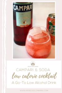 Campari and soda is an easy to make low calorie cocktail.