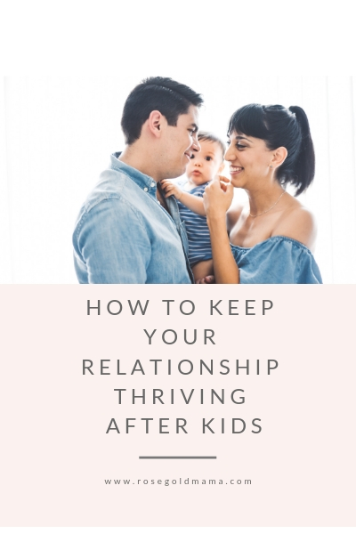 Tip On how to keep your relationship thriving after kids