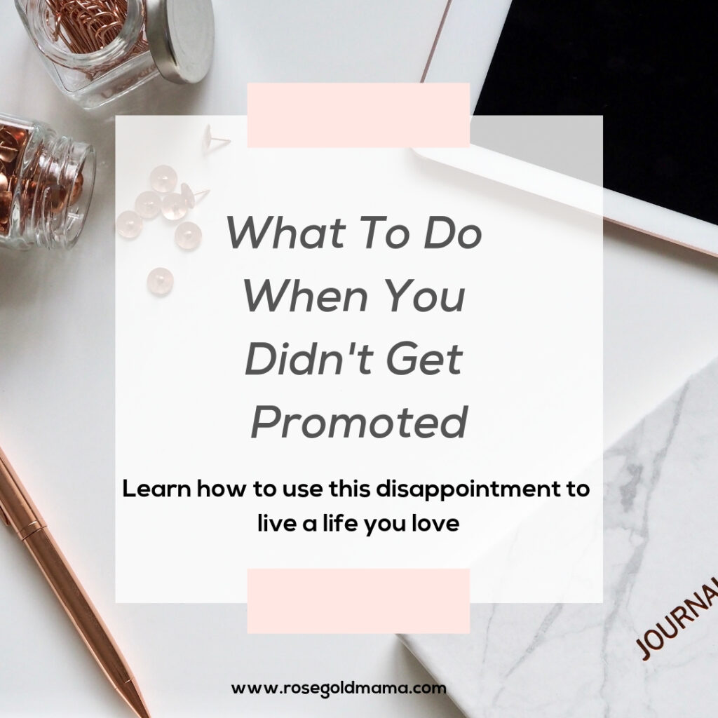 You didn't get promoted. Use these tips to make the most of being passed over for a promotion. 