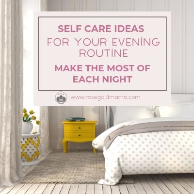 Here are some easy self-care tips to enhance your evening routine. Download the FREE printable self-care checklist and bonus self-care ideas too.