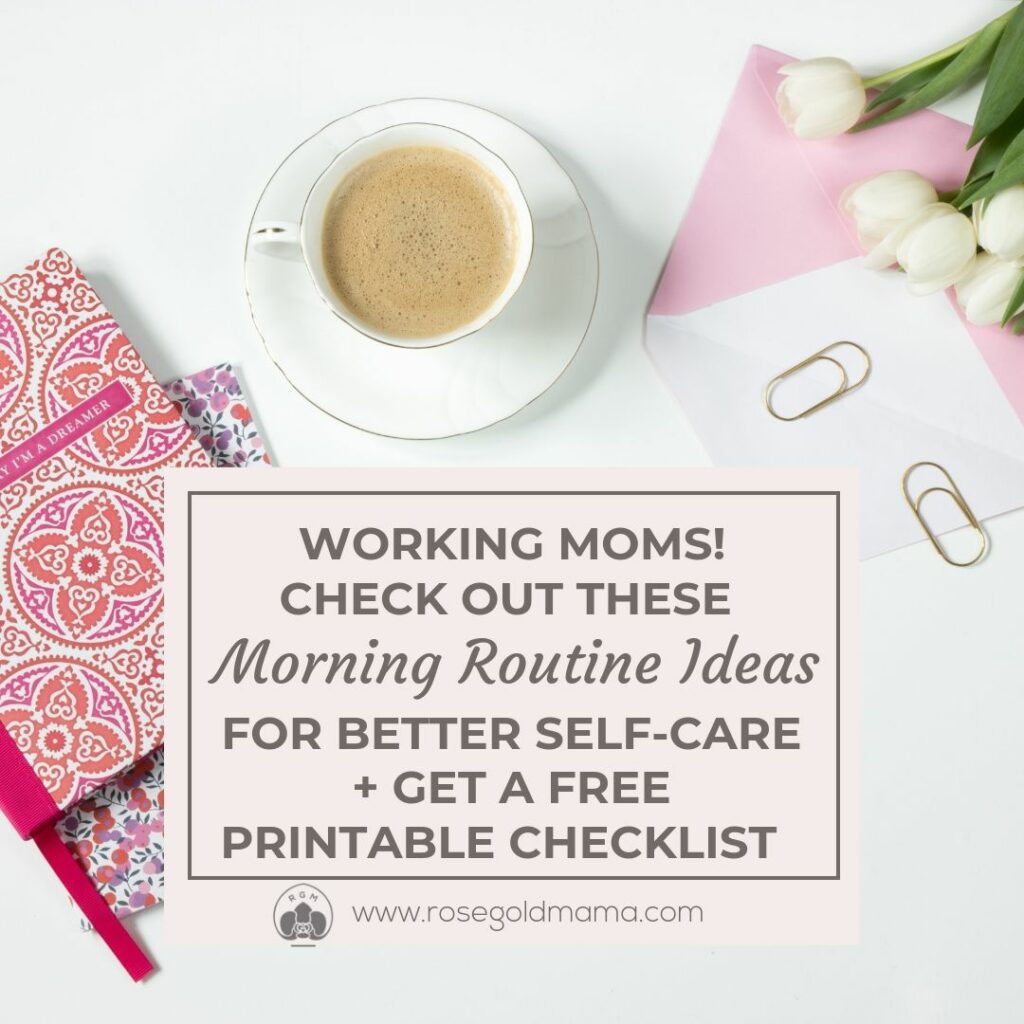 Having a set morning routine, can help to ensure that each and every day starts off in the most productive and positive way. This is especially true for working moms who have little to no time in the morning for self-care. These morning routine ideas will helped me to establish a morning routine that worked for me. They can do they same for you. You can also get a FREE printable morning routine checklist.