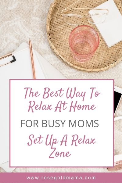 Self-care for moms: The best way to relax at home is to set up a relax zone.