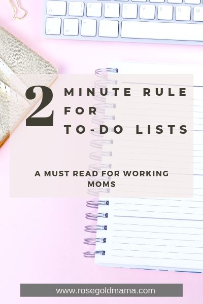 To-Do List Idea: Use the Two Minute Rule | Rose Gold Mama