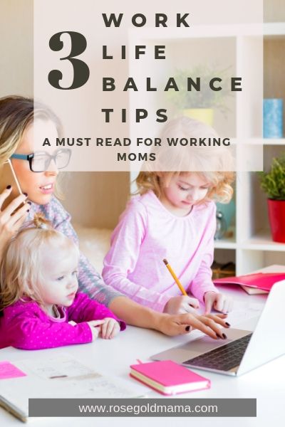 3 Work Life Balance Tips | Rose Gold Mama
