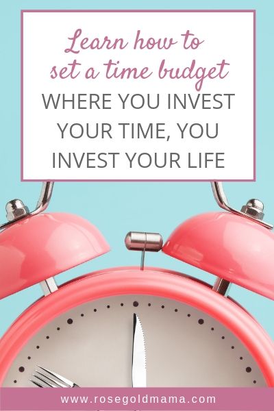 How to set a time budget | Rose Gold Mama