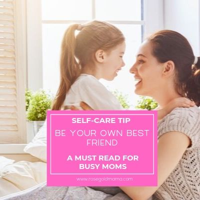 Self Care Tip For Moms to Improve Your Mindset | Rose Gold Mama