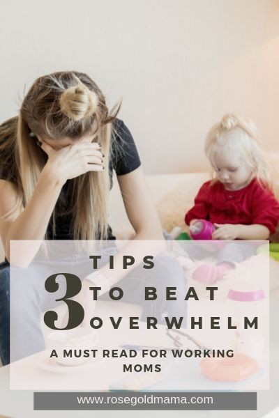 Self-Care For Moms: 3 Tips to Beat Overwhelm | Rose Gold Mama