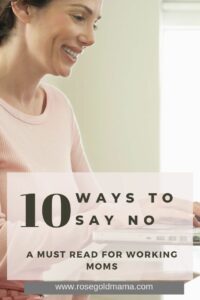 Time Management Tip 10 ways to say no | Rose Gold Mama